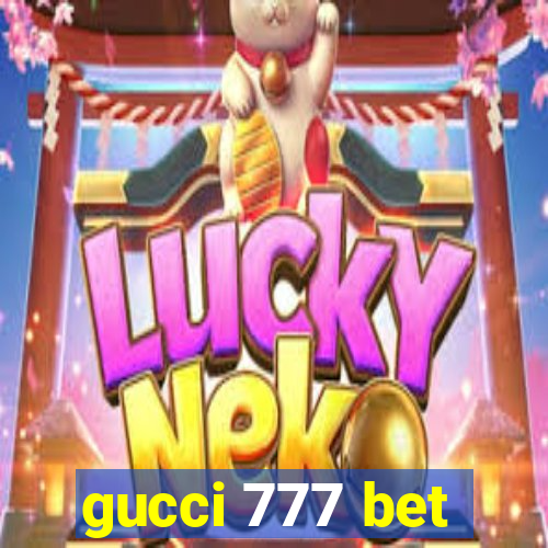 gucci 777 bet